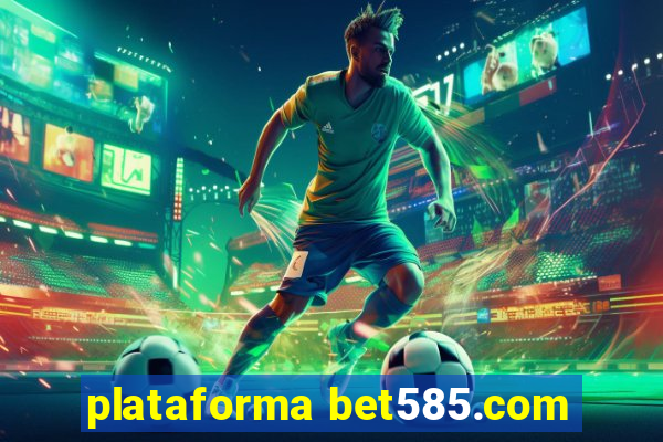 plataforma bet585.com